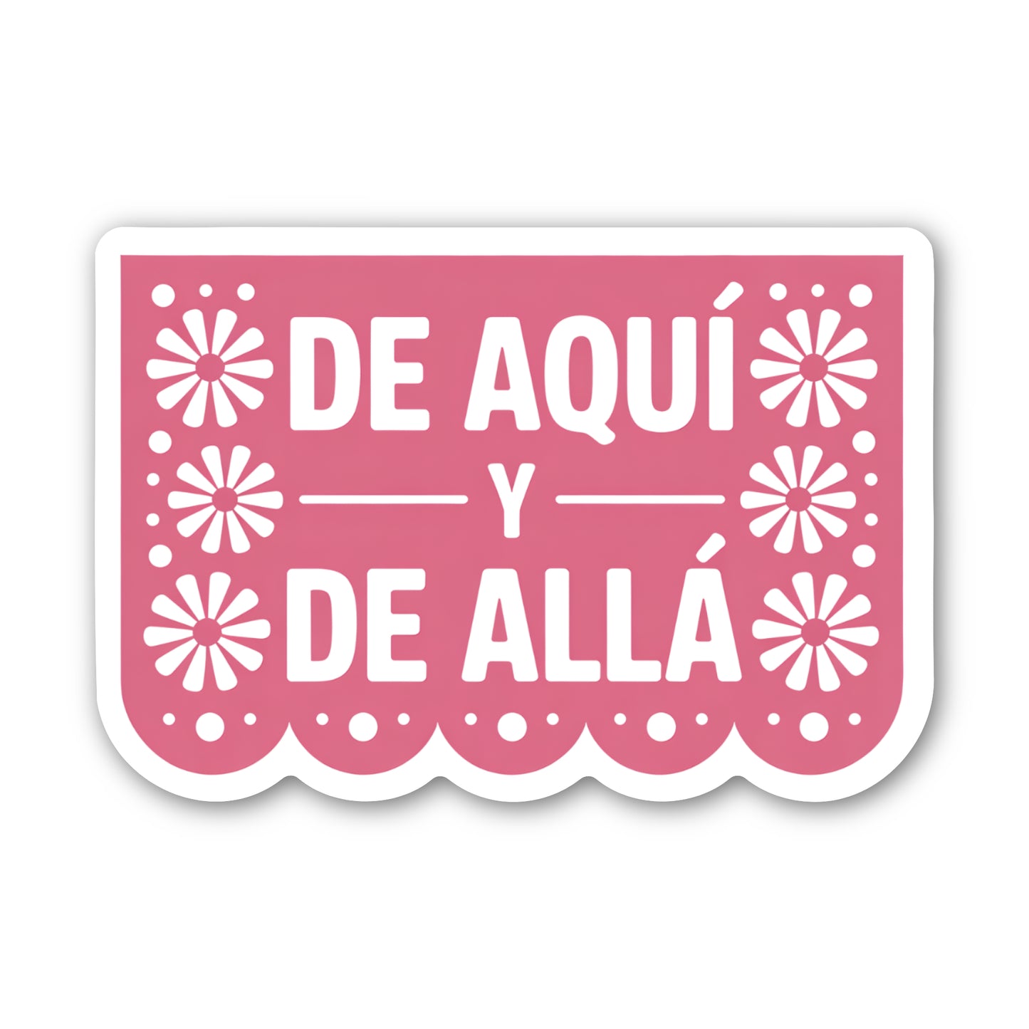 De Aquí y De Allá Papel Picado Sticker