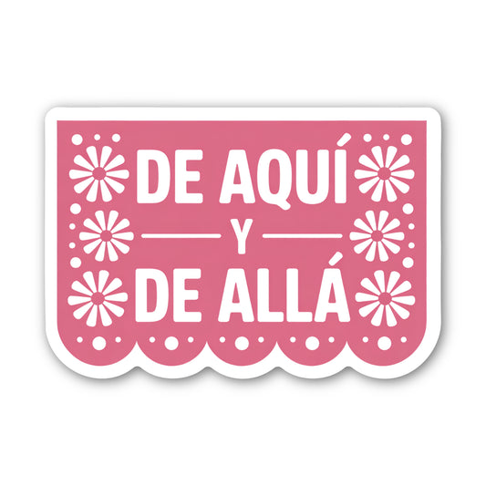 De Aquí y De Allá Papel Picado Sticker
