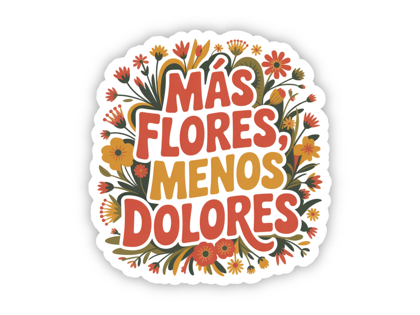 Más Flores Menos Dolores Sticker