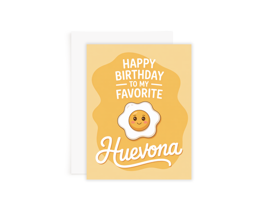 Huevona Bday Card