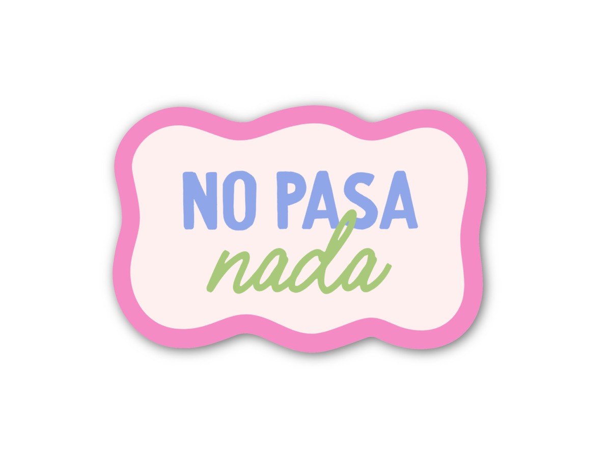 No Pasa Nada Sticker