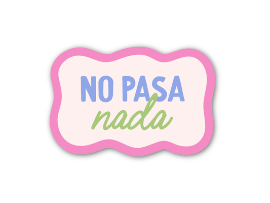 No Pasa Nada Sticker